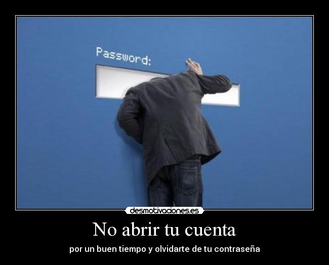 No abrir tu cuenta - 