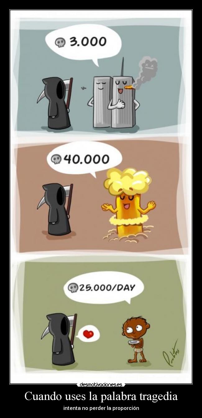 Cuando uses la palabra tragedia - intenta no perder la proporción