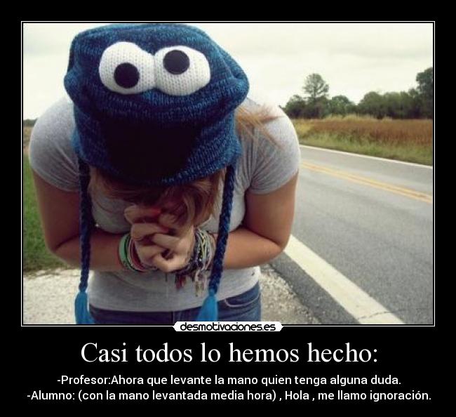 Casi todos lo hemos hecho: - 