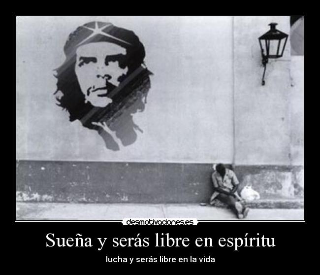 Sueña y serás libre en espíritu - 