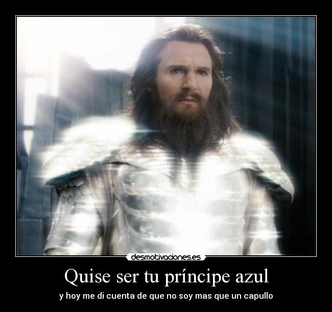 Quise ser tu príncipe azul -