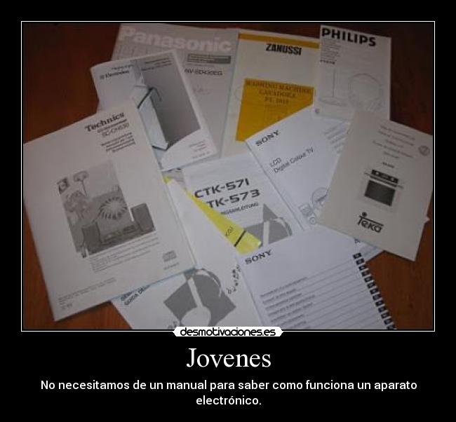 Jovenes - No necesitamos de un manual para saber como funciona un aparato electrónico.