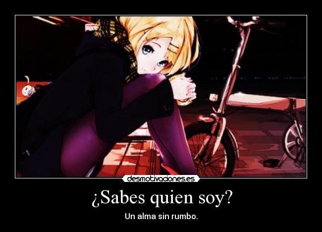 ¿Sabes quien soy? -