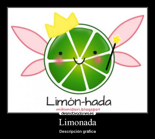 carteles limonada limon hada descripcion grafica desmotivaciones