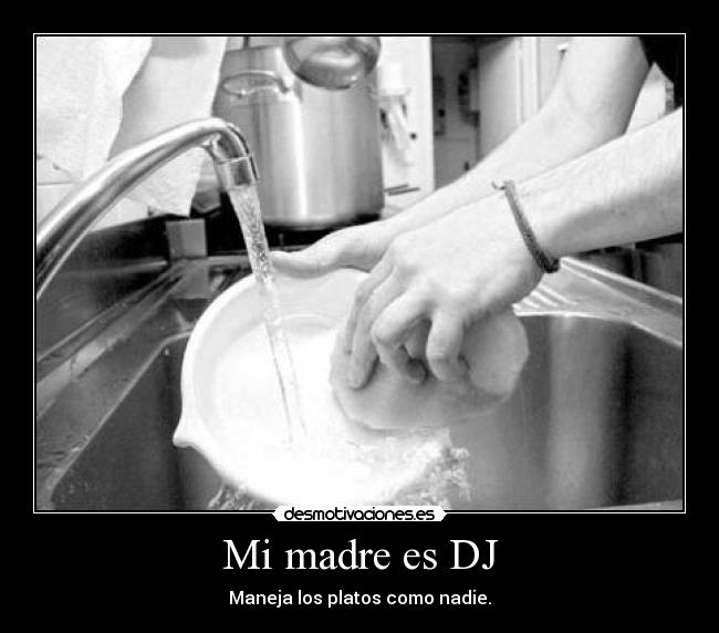 Mi madre es DJ - Maneja los platos como nadie.