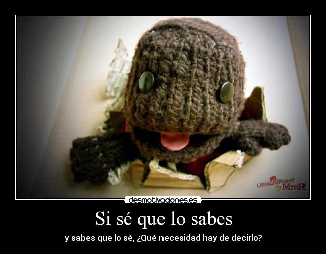 Si sé que lo sabes -