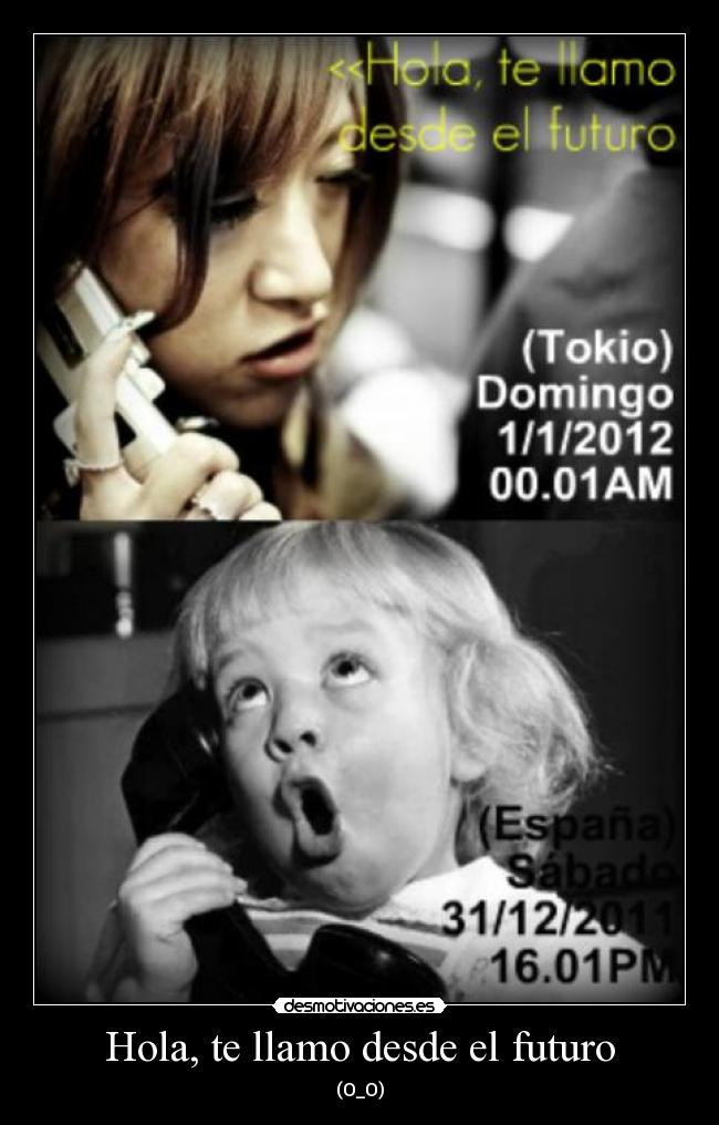 Hola, te llamo desde el futuro - (O_O)
