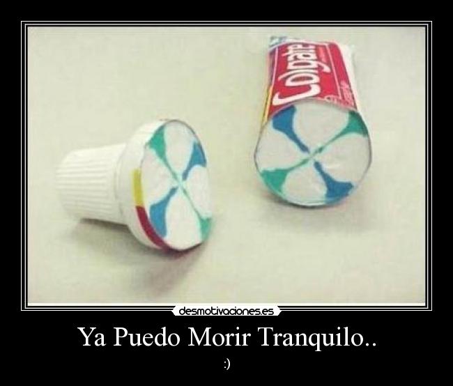 Ya Puedo Morir Tranquilo.. -