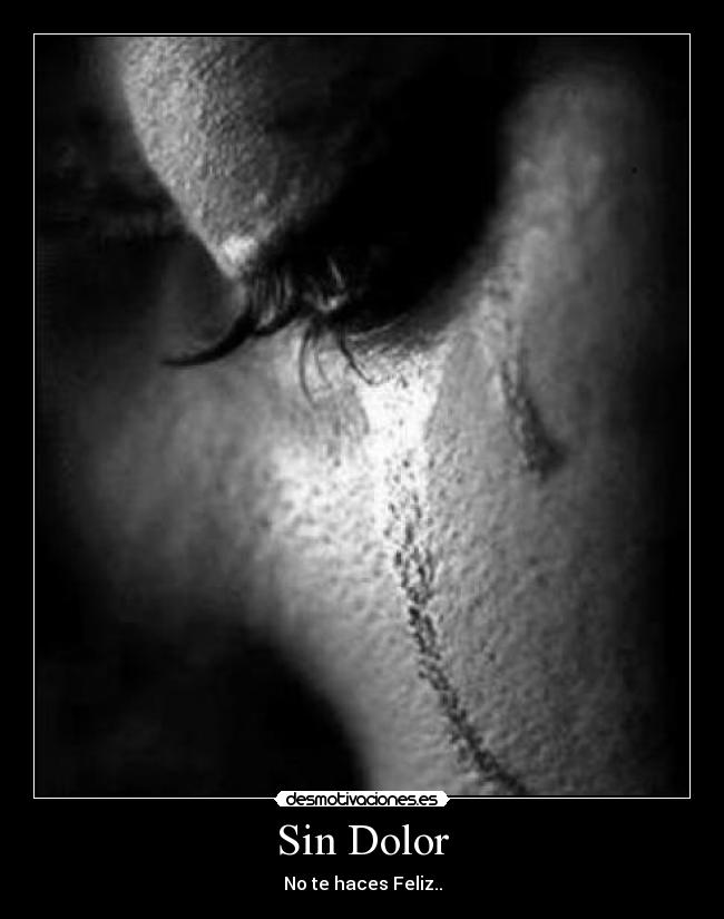 Sin Dolor - No te haces Feliz..