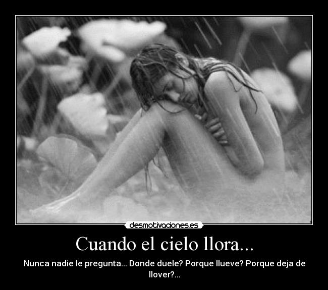 Cuando el cielo llora... -