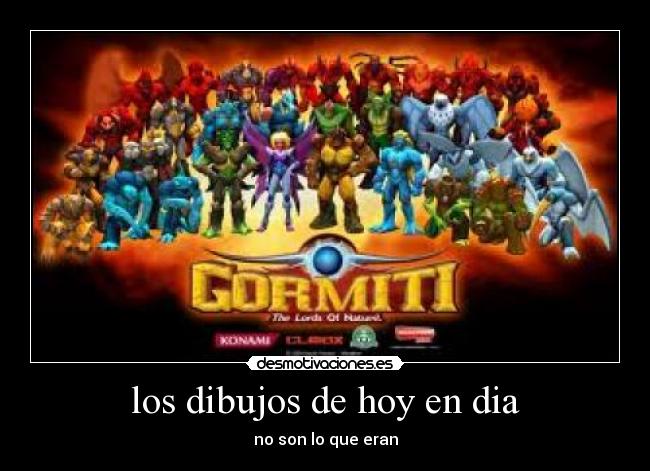 los dibujos de hoy en dia - no son lo que eran