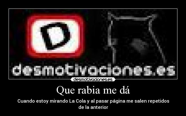 Que rabia me dá -