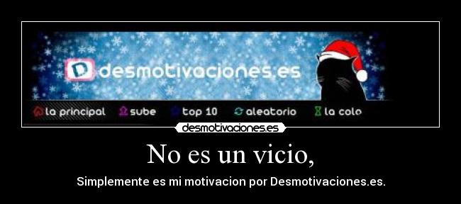 No es un vicio, -