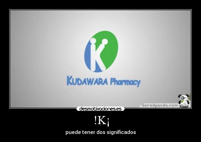 !K¡ - puede tener dos significados