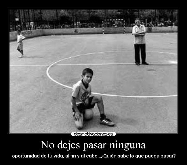 No dejes pasar ninguna - 