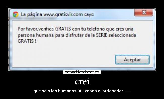 crei - que solo los humanos utilizaban el ordenador  ......