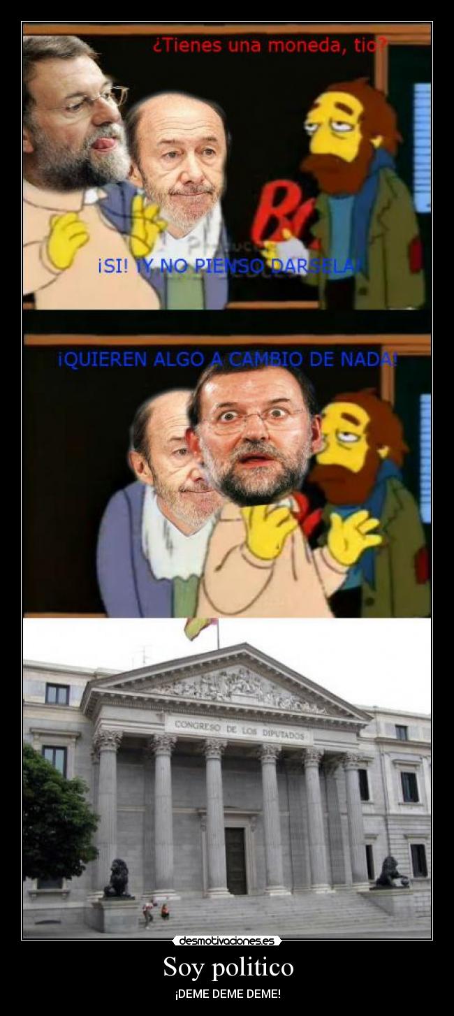 Soy politico - ¡DEME DEME DEME!