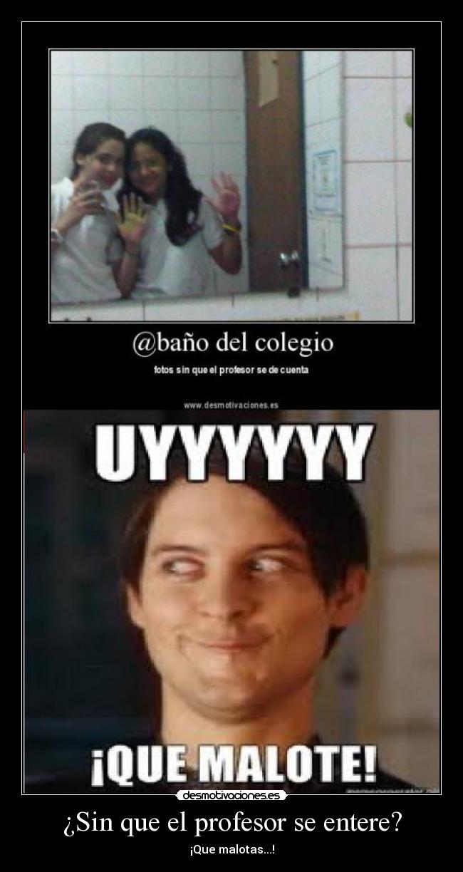 ¿Sin que el profesor se entere? -