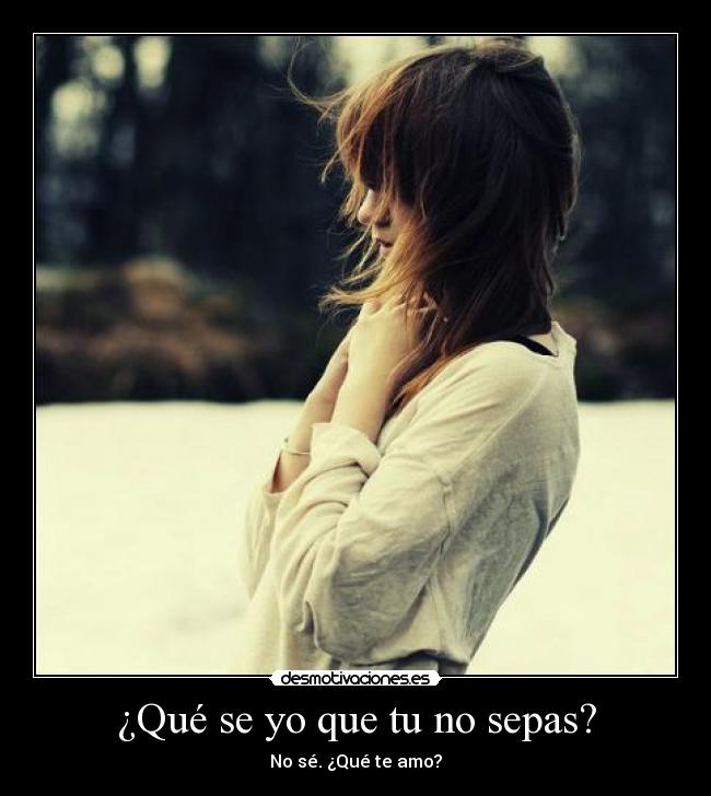 ¿Qué se yo que tu no sepas? -