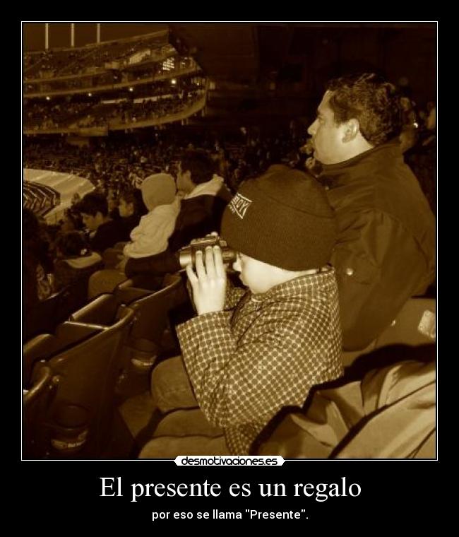 El presente es un regalo -
