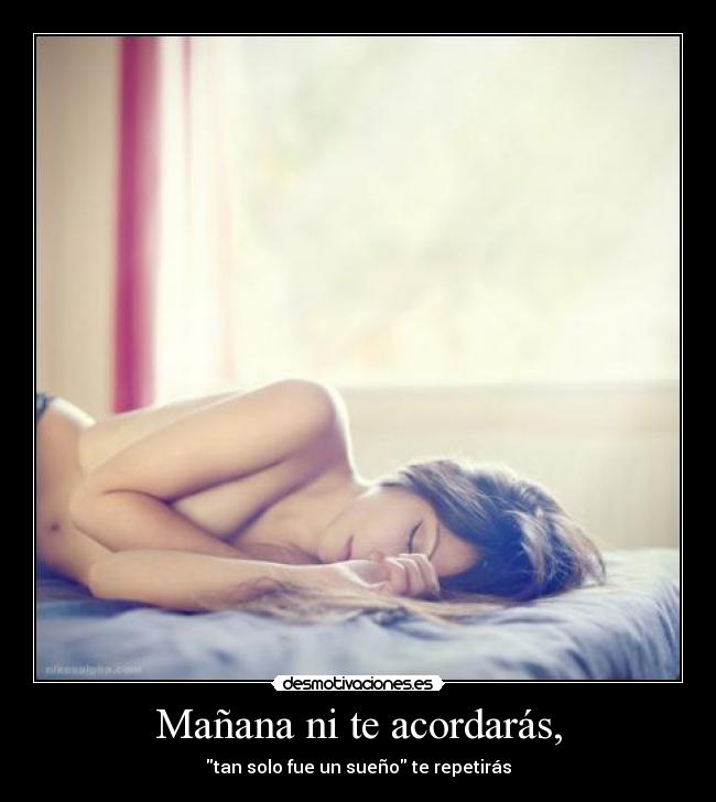 Mañana ni te acordarás, - 