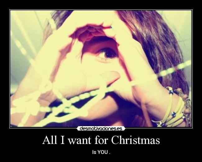 All I want for Christmas - 