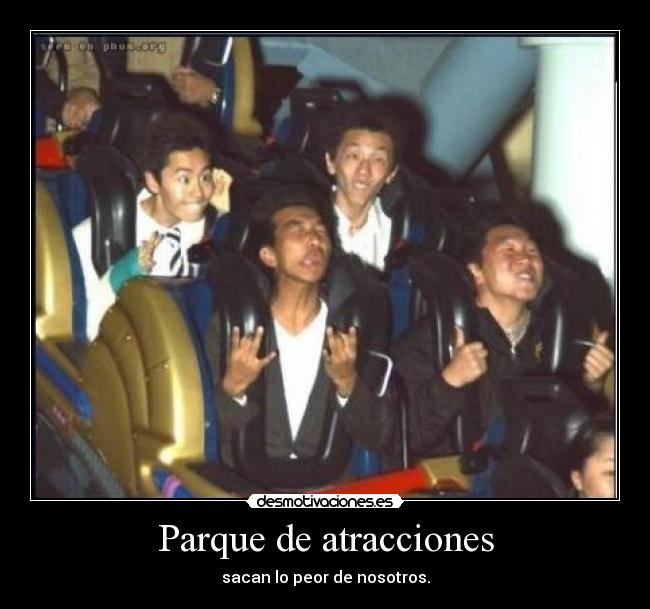 Parque de atracciones - sacan lo peor de nosotros.