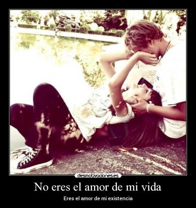 No eres el amor de mi vida - 