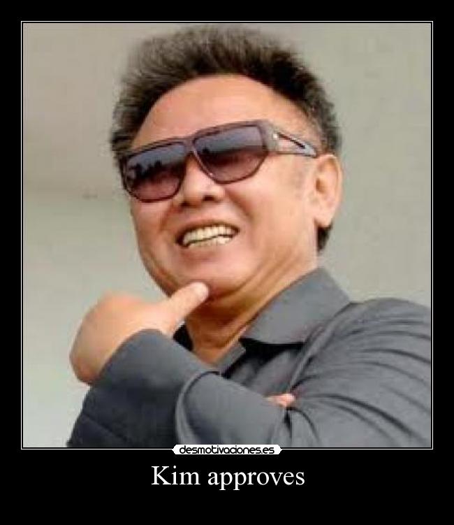 Kim approves - 