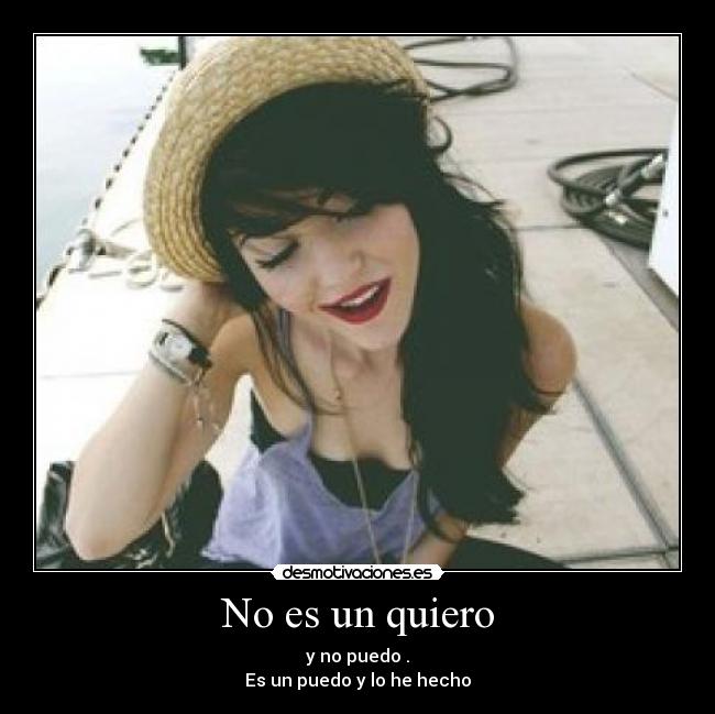 No es un quiero - y no puedo .
Es un puedo y lo he hecho