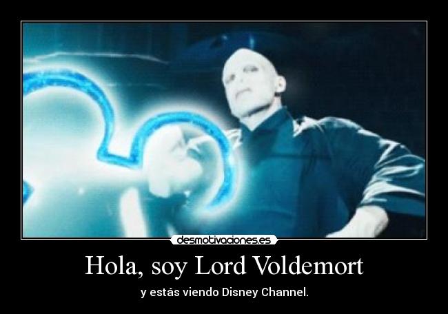 Hola, soy Lord Voldemort - y estás viendo Disney Channel.