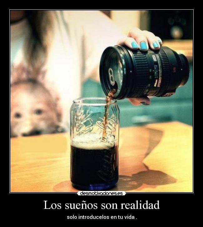 Los sueños son realidad -