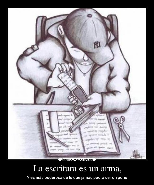 La escritura es un arma, -