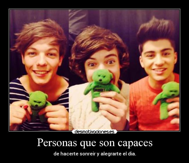 Personas que son capaces - de hacerte sonreir y alegrarte el dia.