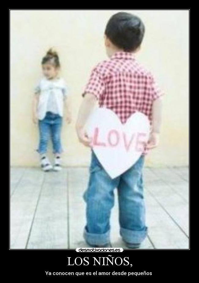 LOS NIÑOS, - Ya conocen que es el amor desde pequeños ♥