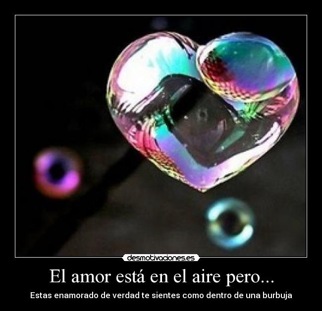 carteles amor burbuja desmotivaciones