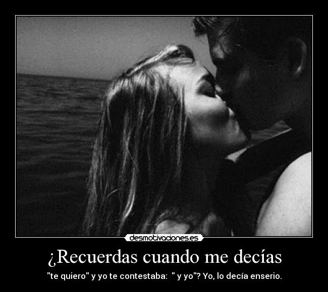 ¿Recuerdas cuando me decías - 