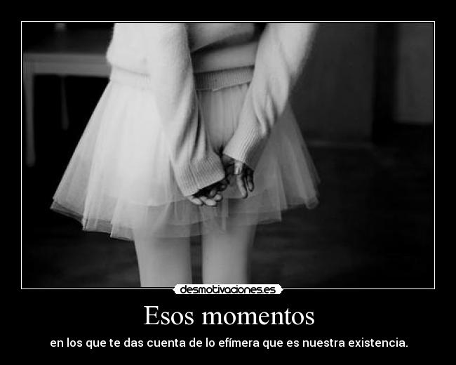 Esos momentos -
