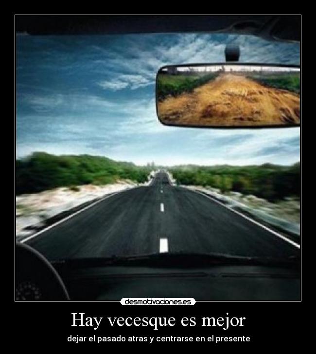Hay vecesque es mejor - dejar el pasado atras y centrarse en el presente