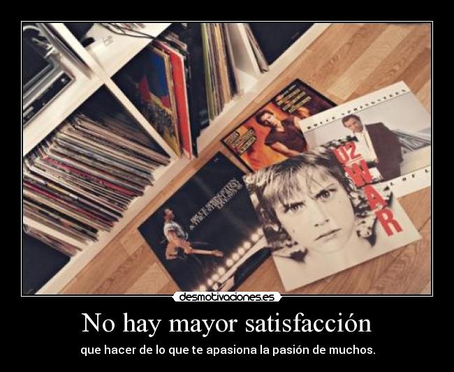 No hay mayor satisfacción -
