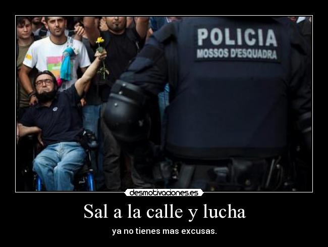 Sal a la calle y lucha - 