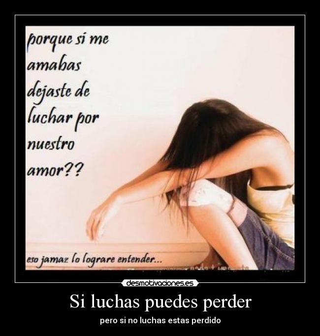 Si luchas puedes perder -