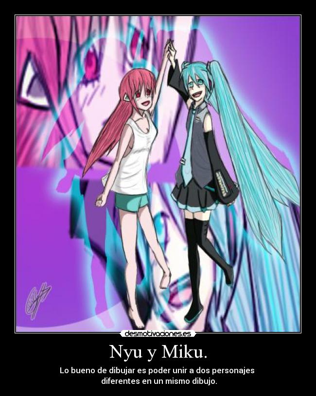 Nyu y Miku. - Lo bueno de dibujar es poder unir a dos personajes 
 diferentes en un mismo dibujo.