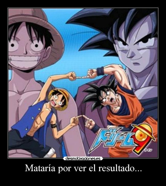 carteles luffy goku fusion desmotivaciones