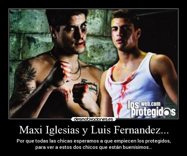 Maxi Iglesias y Luis Fernandez... -