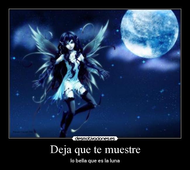 Deja que te muestre - lo bella que es la luna