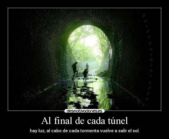 Al final de cada túnel -