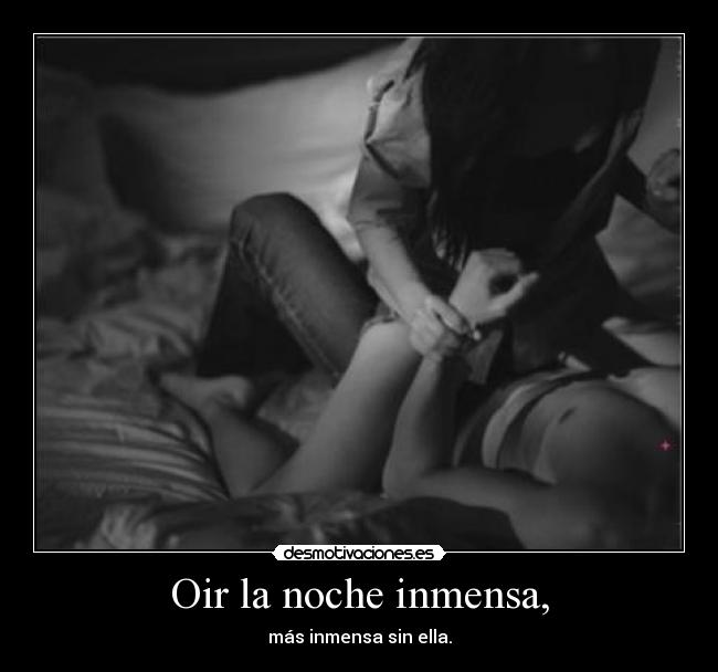 Oir la noche inmensa, - 