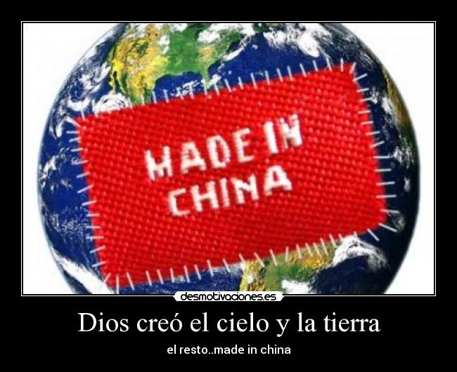 Dios creó el cielo y la tierra - el resto..made in china