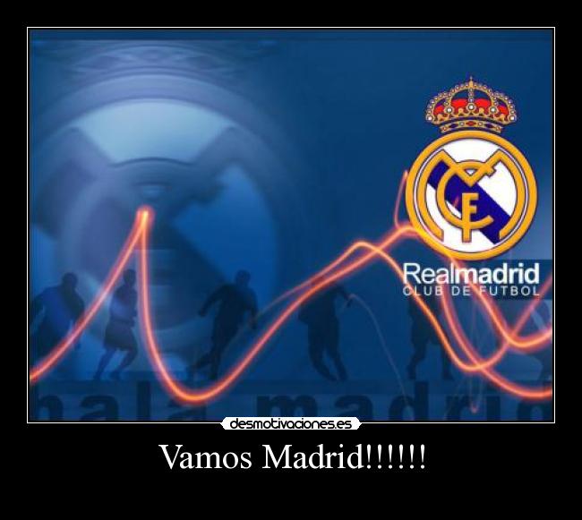 Vamos Madrid!!!!!! - 